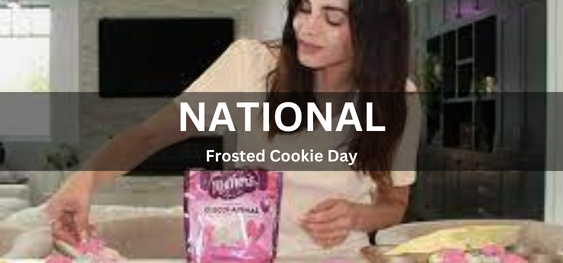 National Frosted Cookie Day [राष्ट्रीय फ्रॉस्टेड कुकी दिवस]